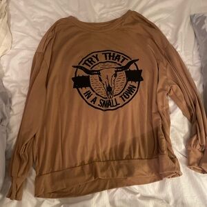 Try That in a Small Town Long Sleeve Shirt